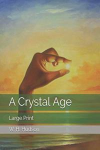 A Crystal Age: Large Print