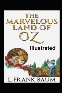 The Marvelous Land of Oz Illustrated