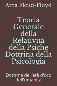 Teoria Generale della Relatività della Psiche Dottrina della Psicologia