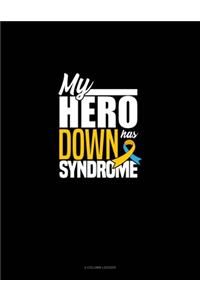 My Hero Has Down Syndrome
