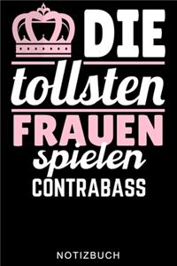 Die Tollsten Frauen Spielen Contrabass Notizbuch