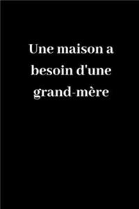 Une maison a besoin d'une grand-mère