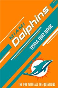 Miami Dolphins Trivia Quiz Book