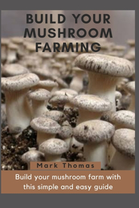 Build Your Mushroom Farming