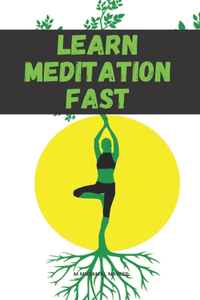 Learn Meditation Fast