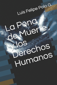 Pena de Muerte y los Derechos Humanos