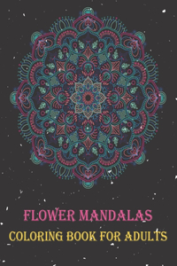 Flower Mandalas Coloring Book for Adults