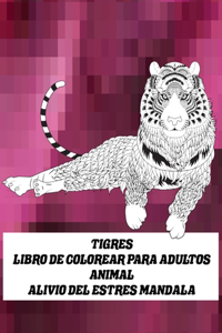 Libro de colorear para adultos - Alivio del estrés Mandala - Animal - Tigres