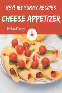 Hey! 185 Yummy Cheese Appetizer Recipes