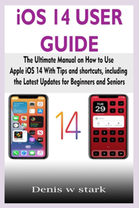 iOS 14 USER GUIDE
