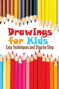 Drawings for Kids Easy Techniques and Step by Step