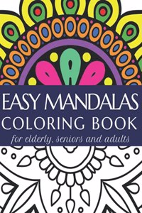 Easy Mandalas Coloring Book for Elderly, Seniors and Adults