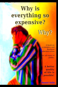 Why is everything so expensive? Why?