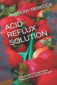 Acid Reflux Solution