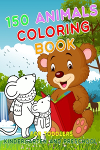 150 Animals Coloring Book for Toddlers Kindergarten and Preschool