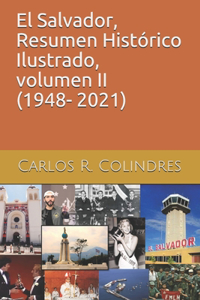 El Salvador, Resumen Histórico Ilustrado, volumen II (1948- 2021)