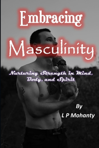 Embracing Masculinity