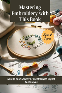 Mastering Embroidery with This Book