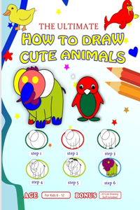 Ultimate How to Draw Cute Animals