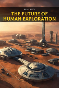 Future of Human Exploration