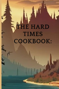 Hard Times Cookbook
