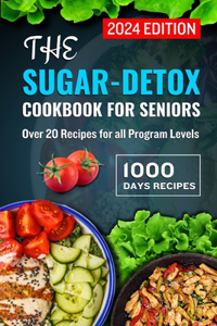 Sugar-Detox Cookbook for Seniors 2024