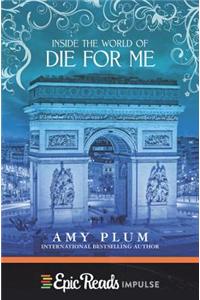 Inside the World of Die for Me