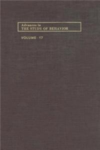 Advances in the Study of Behavior V 17