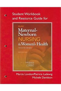 Student Workbook and Resource Guide for Olds' Maternal-Newborn Nursing & Women's Health Across the Lifespan