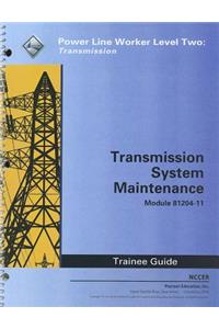 Transmission System Maintenance Trainee Guide, Module 81204-11