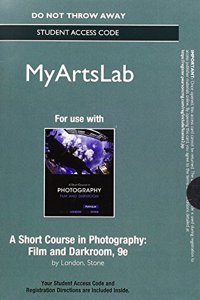 New Mylab Arts Without Pearson Etext -- Standalone Access Card -- For a Short Course in Photography