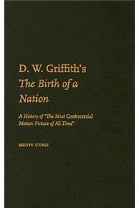 D.W. Griffith's The Birth of a Nation