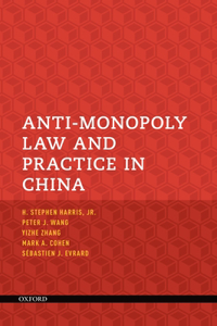 Anti-Monopoly Law and Practice in China