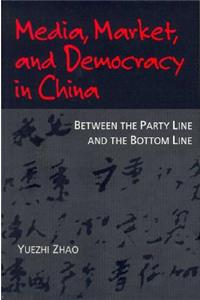 Media, Market, and Democracy in China