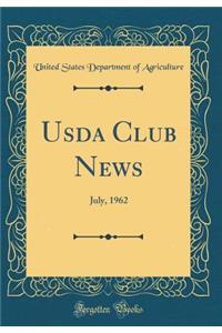 Usda Club News: July, 1962 (Classic Reprint)