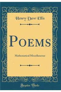 Poems: Mathematical Miscellaneous (Classic Reprint)