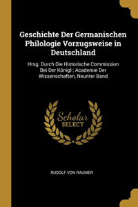 Geschichte Der Germanischen Philologie Vorzugsweise in Deutschland