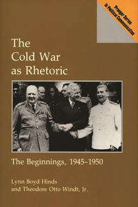 Cold War as Rhetoric: The Beginnings, 1945-1950