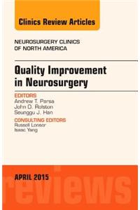 Quality Improvement in Neurosurgery, An Issue of Neurosurgery Clinics of North America