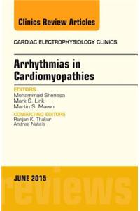 Arrhythmias in Cardiomyopathies, an Issue of Cardiac Electrophysiology Clinics