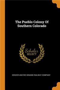 The Pueblo Colony of Southern Colorado