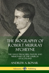 Biography of Robert Murray M'Cheyne