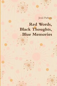 Red Words, Black Thoughts, Blue Memories