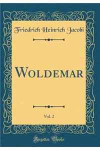 Woldemar, Vol. 2 (Classic Reprint)
