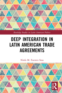 Deep Integration in Latin American Trade Agreements