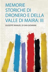 Memorie Storiche Di Dronero E Della Valle Di Maira