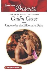 Undone by the Billionaire Duke