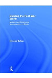Building the Post-War World