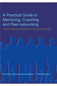 A Practical Guide to Mentoring, Coaching and Peer-networking
