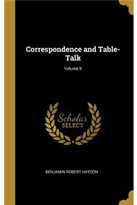Correspondence and Table-Talk; Volume II